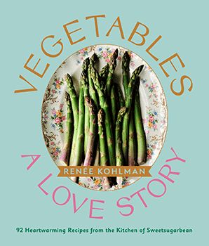 vegetables a love story, a cookbook by renee kohlman